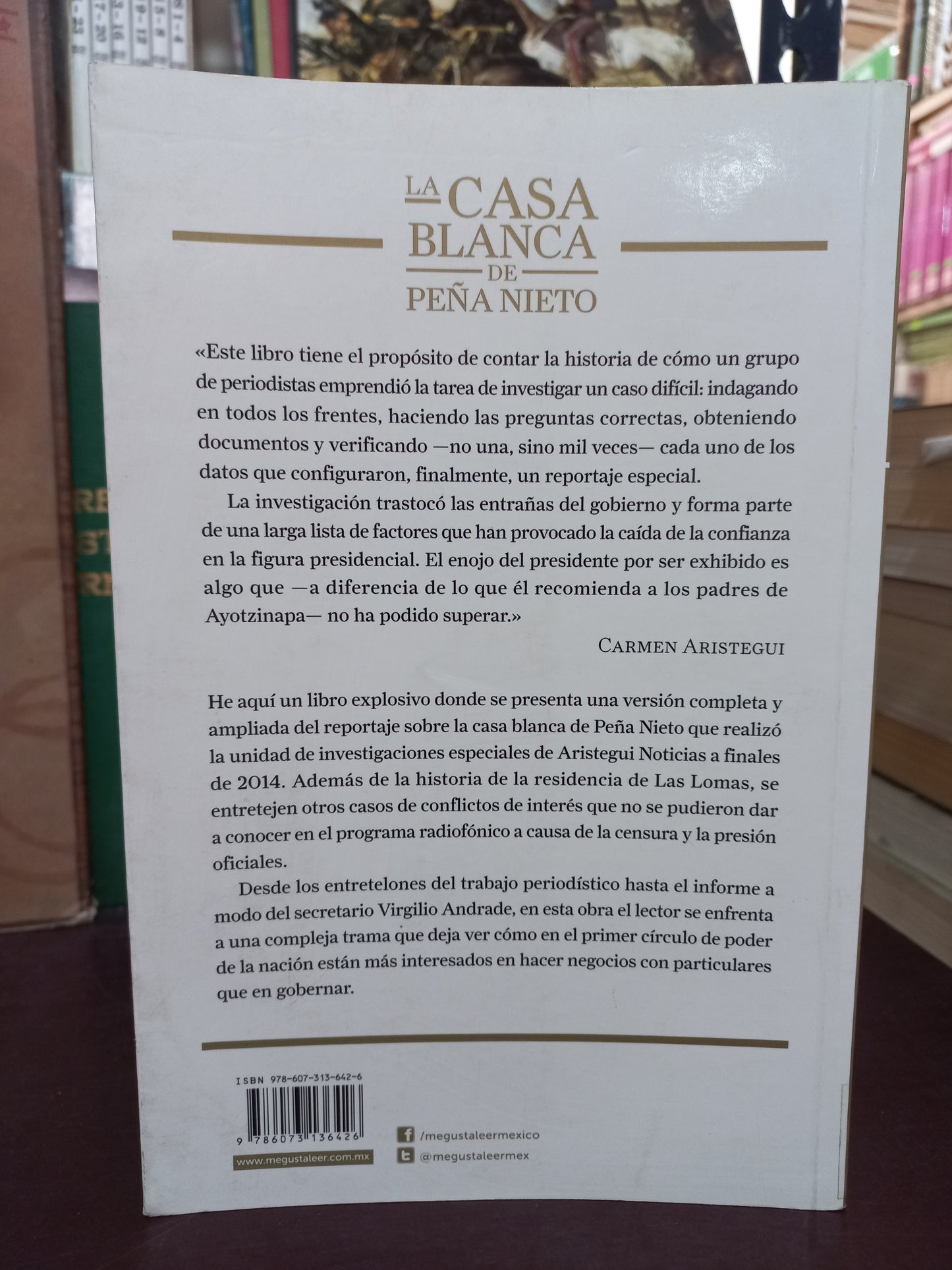 LA CASA BLANCA DE PEÑA NIETO POR DANIEL LIZÁRRAGA, RAFAEL CABRERA, IRVING HUERTA Y SEBASTIÁN BARRAGÁN USADO POLÍTICA LITERARIO 305
