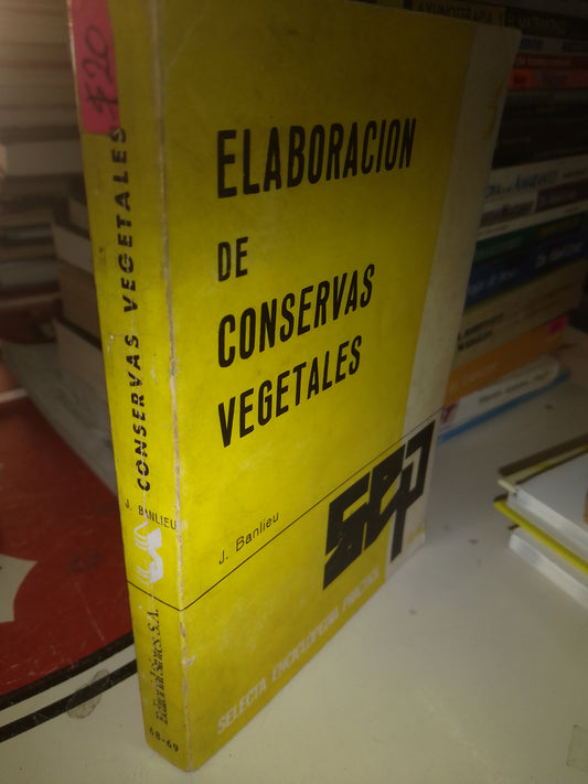 ELABORACION DE CONSERVAS VEGETALES POR J BANLIEU USADO COCINA LITERARIO 207