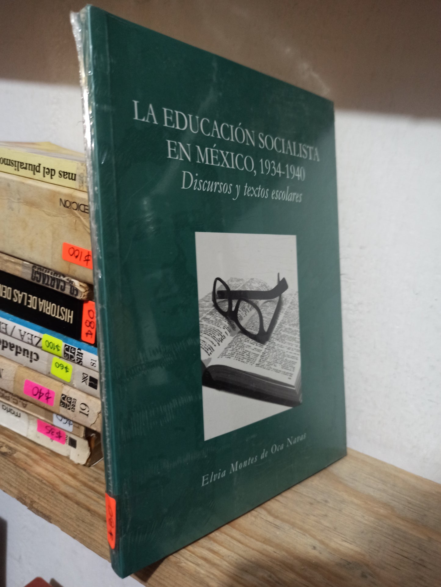 LA EDUCACION SOCIALISTA EN MEXICO 1934-1940 POR ELVIA MONTES DE OCA NAVAS USADO HISTORIA JUÁREZ