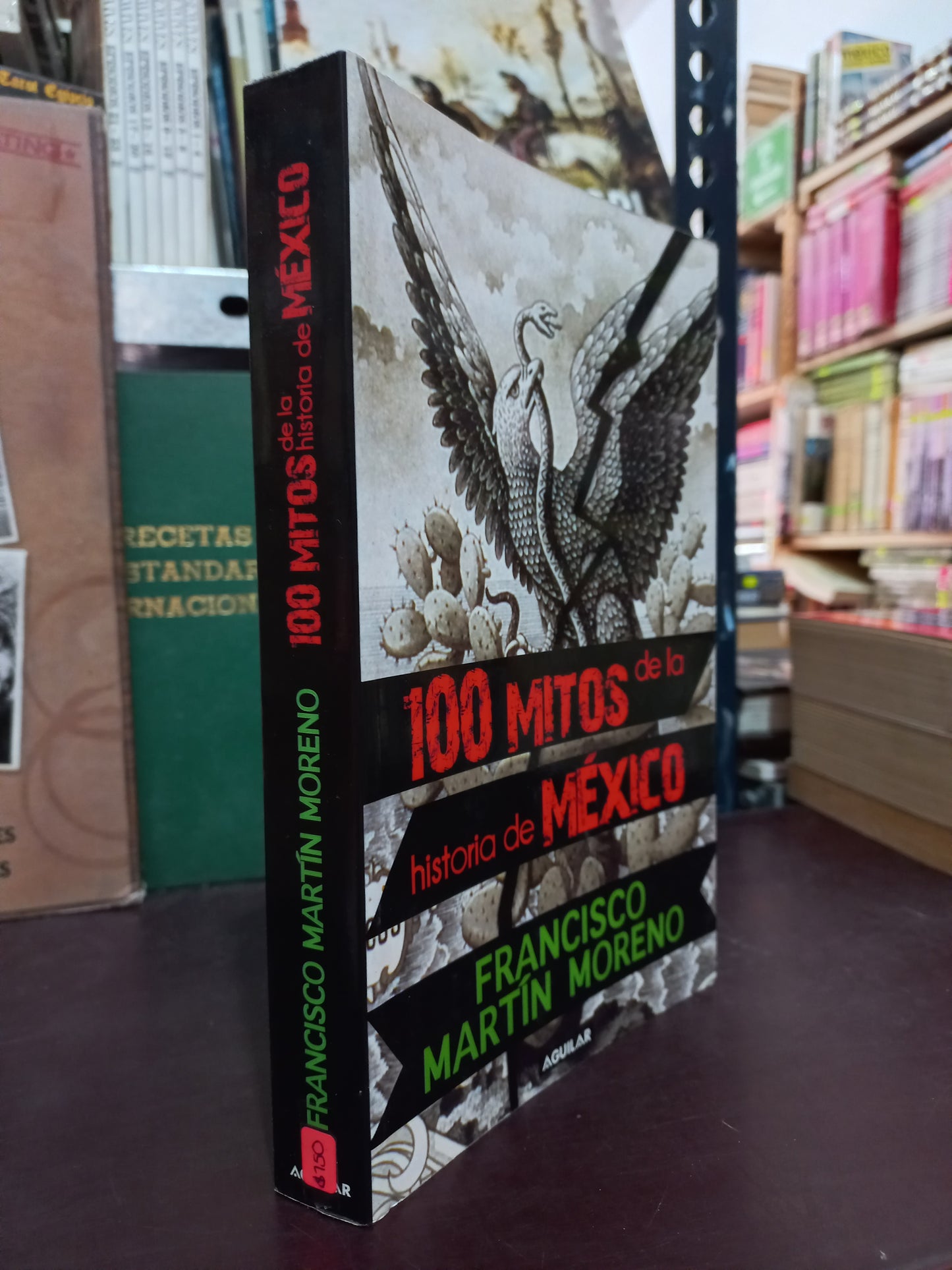 100 MITOS DE LA HISTORIA DE MÉXICO POR FRANCISCO MARTÍN MORENO USADO POLÍTICA LITERARIO 305