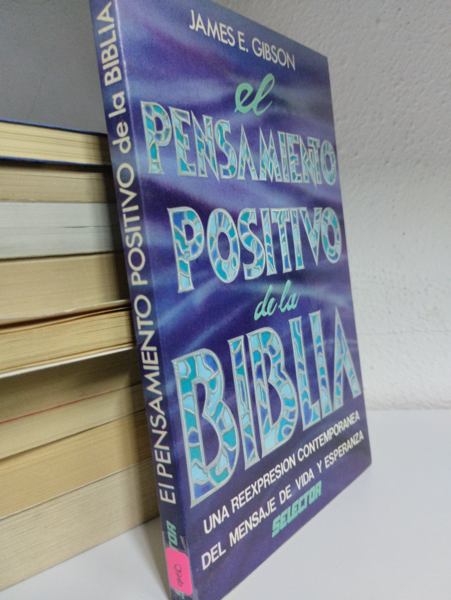 PENSAMIENTO POSITIVO DE LA BIBLIA JAMES E GIBSON USADO SUPERACION PERSONAL JUAREZ 515