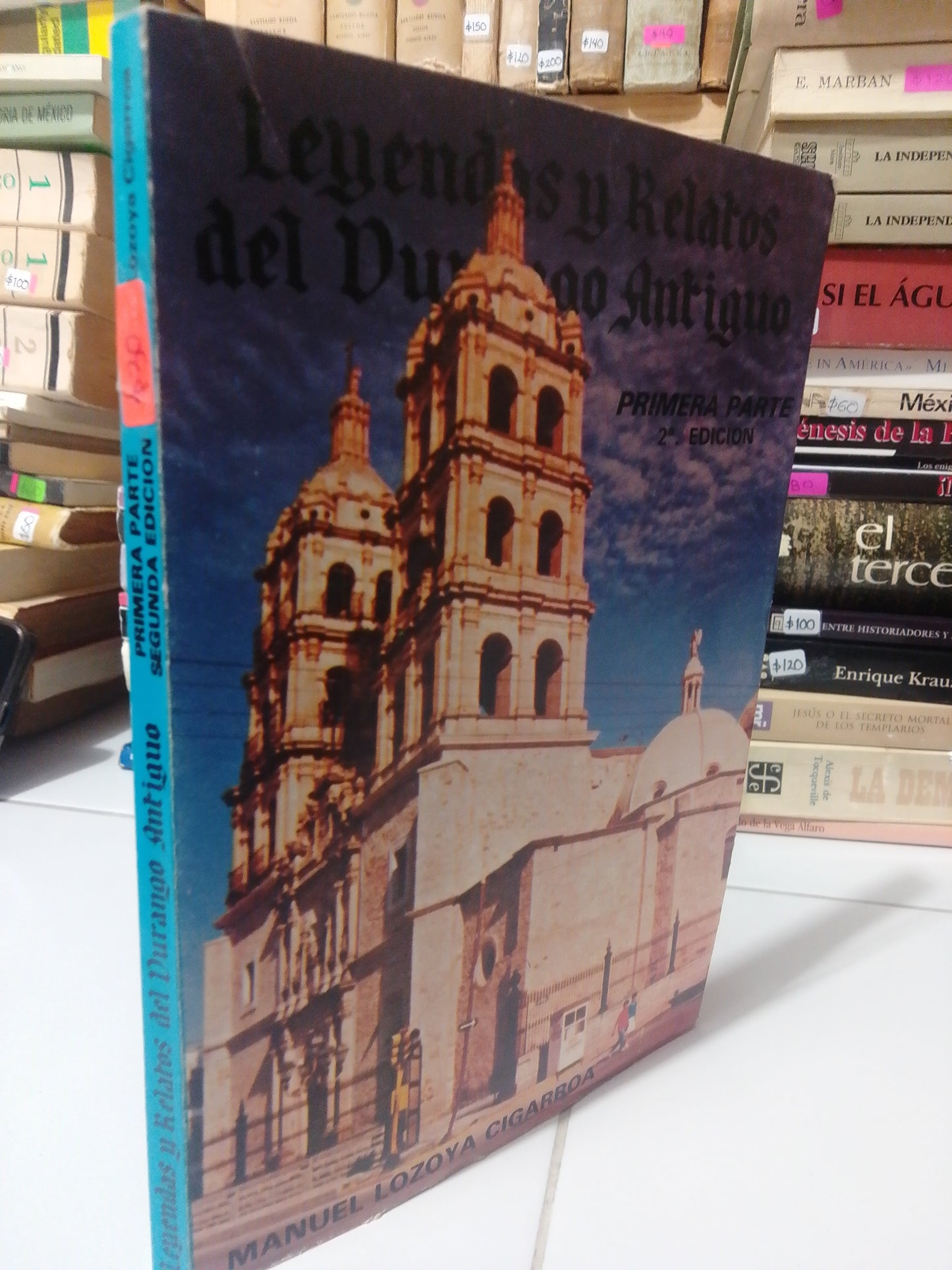LEYENDAS Y RELATOS DEL DURANGO ANTIGUO POR MANUEL LOZOYA CIGARROS USADO HISTORIA JUAREZ