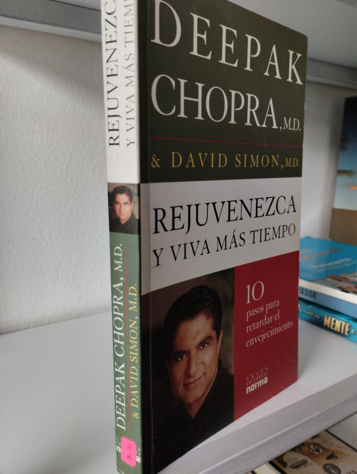 REJUVENEZCA Y VIVA MAS TIEMPO 10 PASOS PARA RETARDAR EL ENVEJECIMIENTO DEEPAK CHOPRA Y DAVID SIMON USADO SUPERACION PERSONAL JUAREZ 515