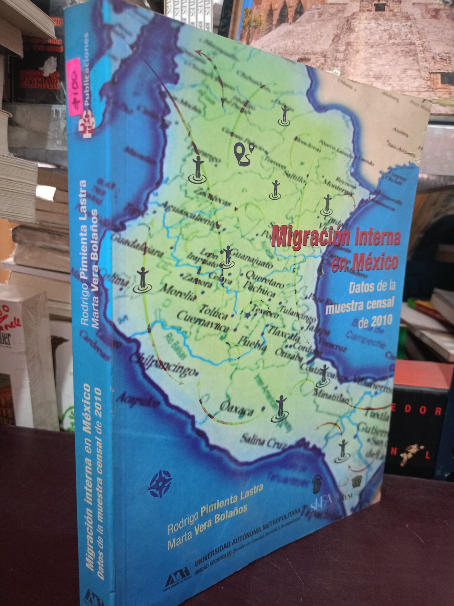 MIGRACION INTERNA EN MEXICO DATOS DE LA MUESTRA CENSAL DE 2010 POR RODRIGO PIMIENTA LASTRA MARTA VERA BOLAÑOS USADO HISTORIA LITERARIO 305