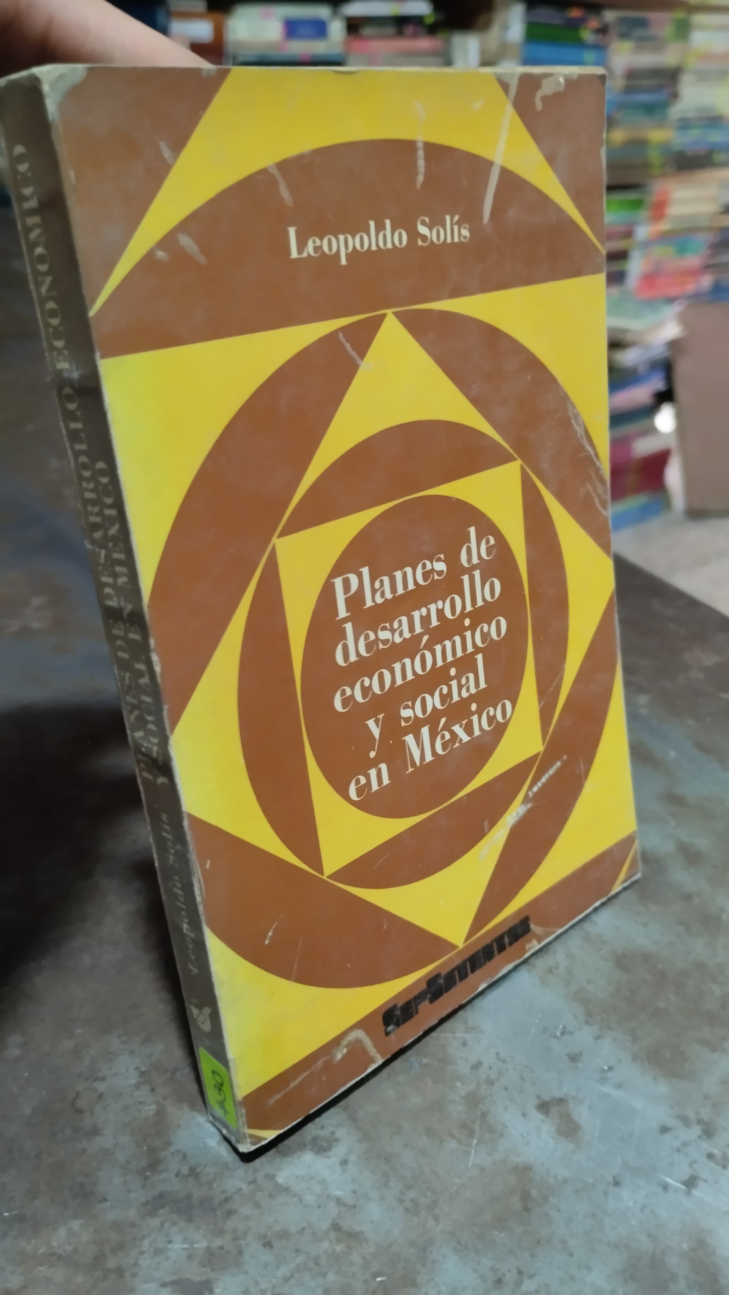 PLANES DE DESARROLLO ECONOMICO Y SOCIAL EN MEXICO POR LEOPOLDO SOLIS LIBRO USADO ADMINISTRACION ALDAMA