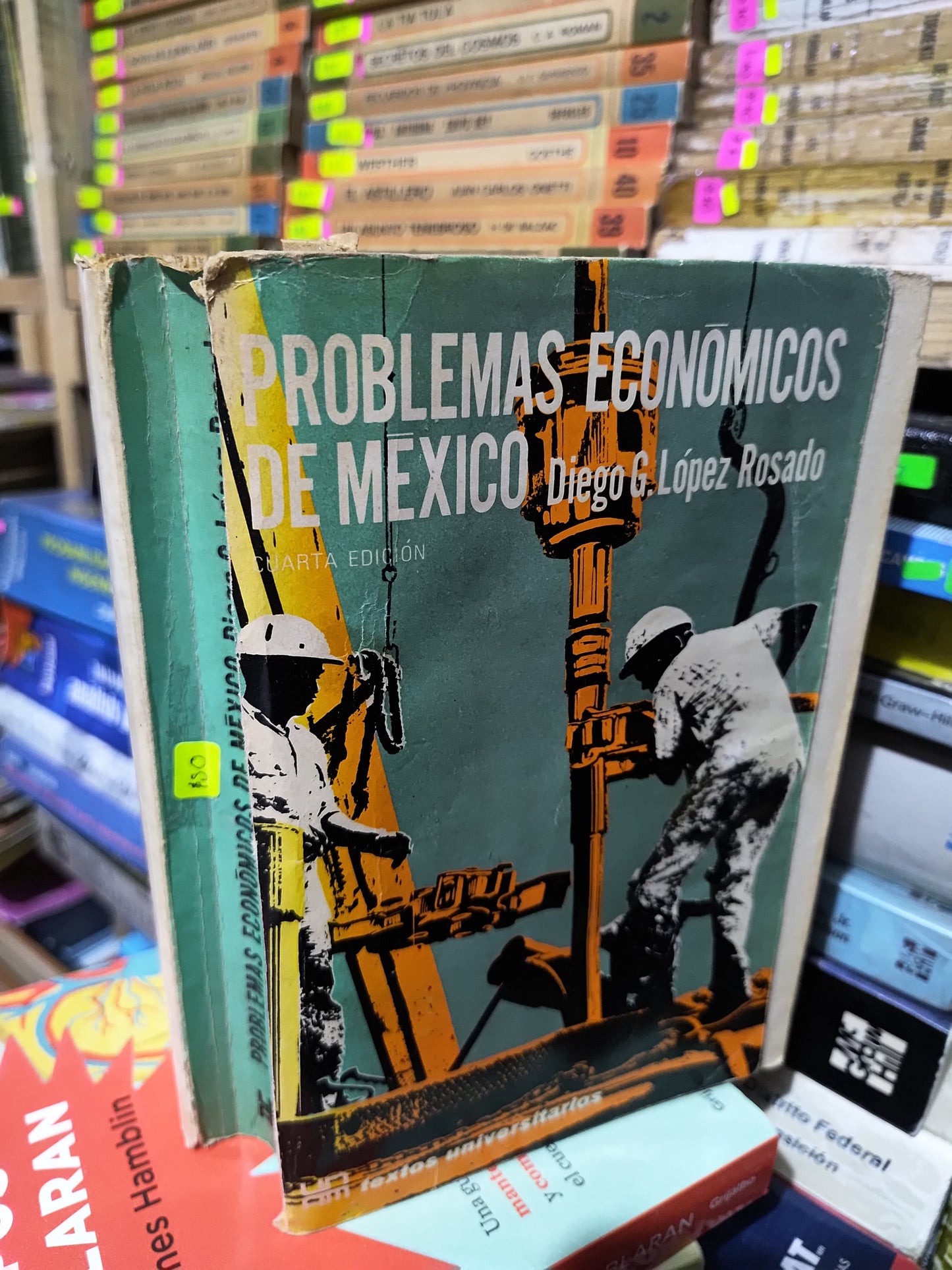 PROBLEMAS ECONOMICOS DE MEXICO POR DIEGO G. LOPEZ ROSADO USADO ADMINISTRACION JUAREZ 507