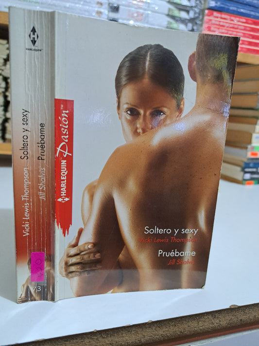 SOLTERO Y SEXY VICKI LEWIS THOMPSON PRUÉBAME JILL SHALVIS USADO NOVELA JUÁREZ
