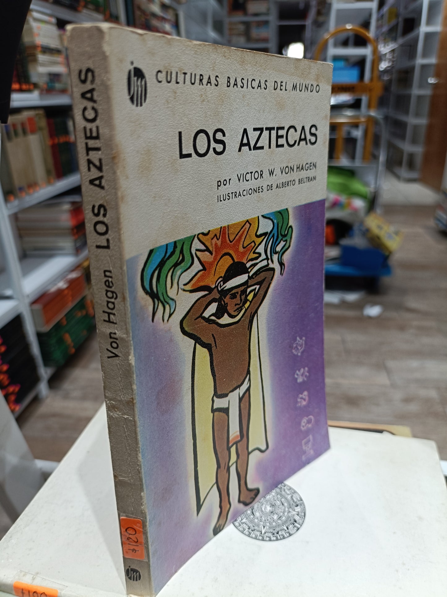 LOS AZTECAS POR VICTOR W VON HAGEN USADO HISTORIA JUAREZ 515