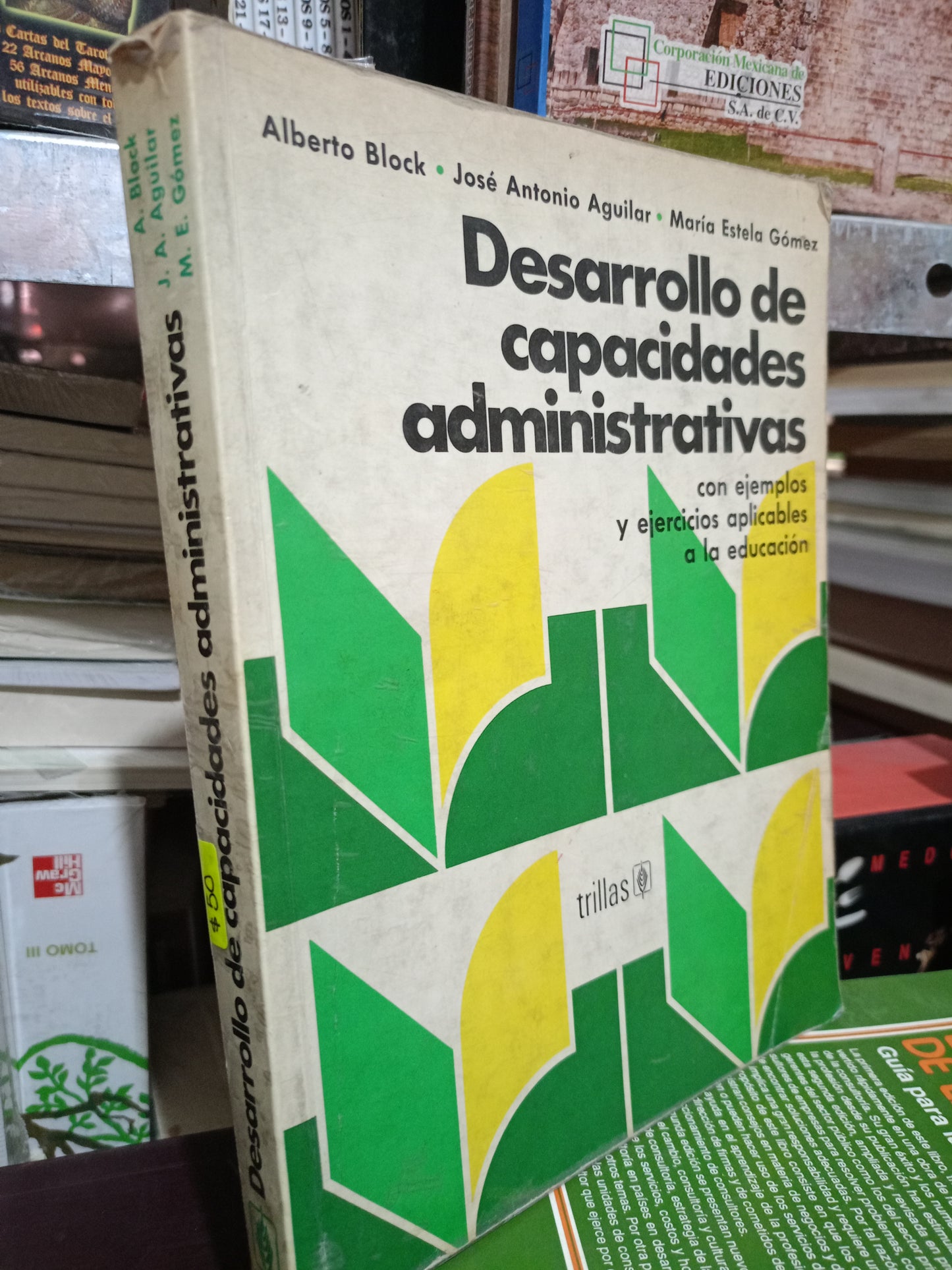 DESARROLLO DE CAPACIDADES ADMINISTATIVAS POR ALBERTO BLOCK JOSE ANTONIO AGUILAR MARIA ESTELA GOMEZ USADO ADMIN LITERARIO 305