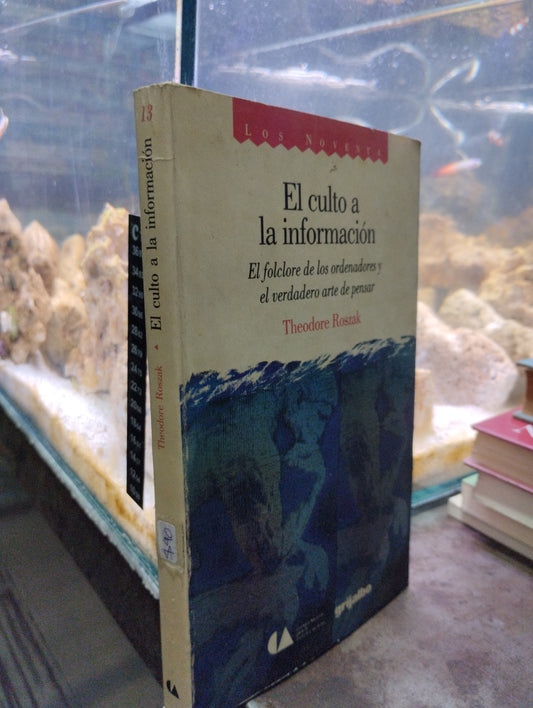 EL CULTO A LA INFORMACION POR THEODORE ROSZAK USADO SOCIOLOGIA ALDAMA