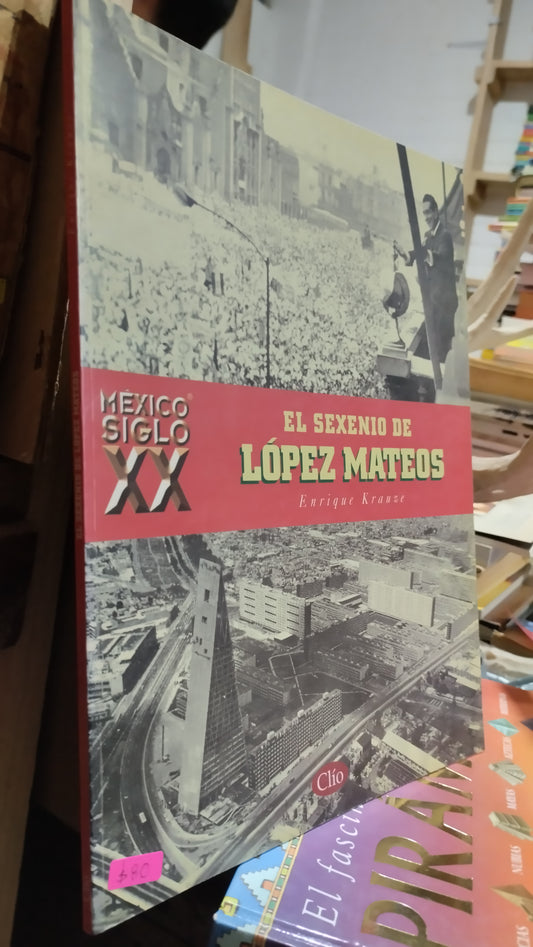 EL SEXENIO DE LOPEZ MATEOS POR ENRIQUE KRAUZE LIBRO USADO HISTORIA ALDAMA