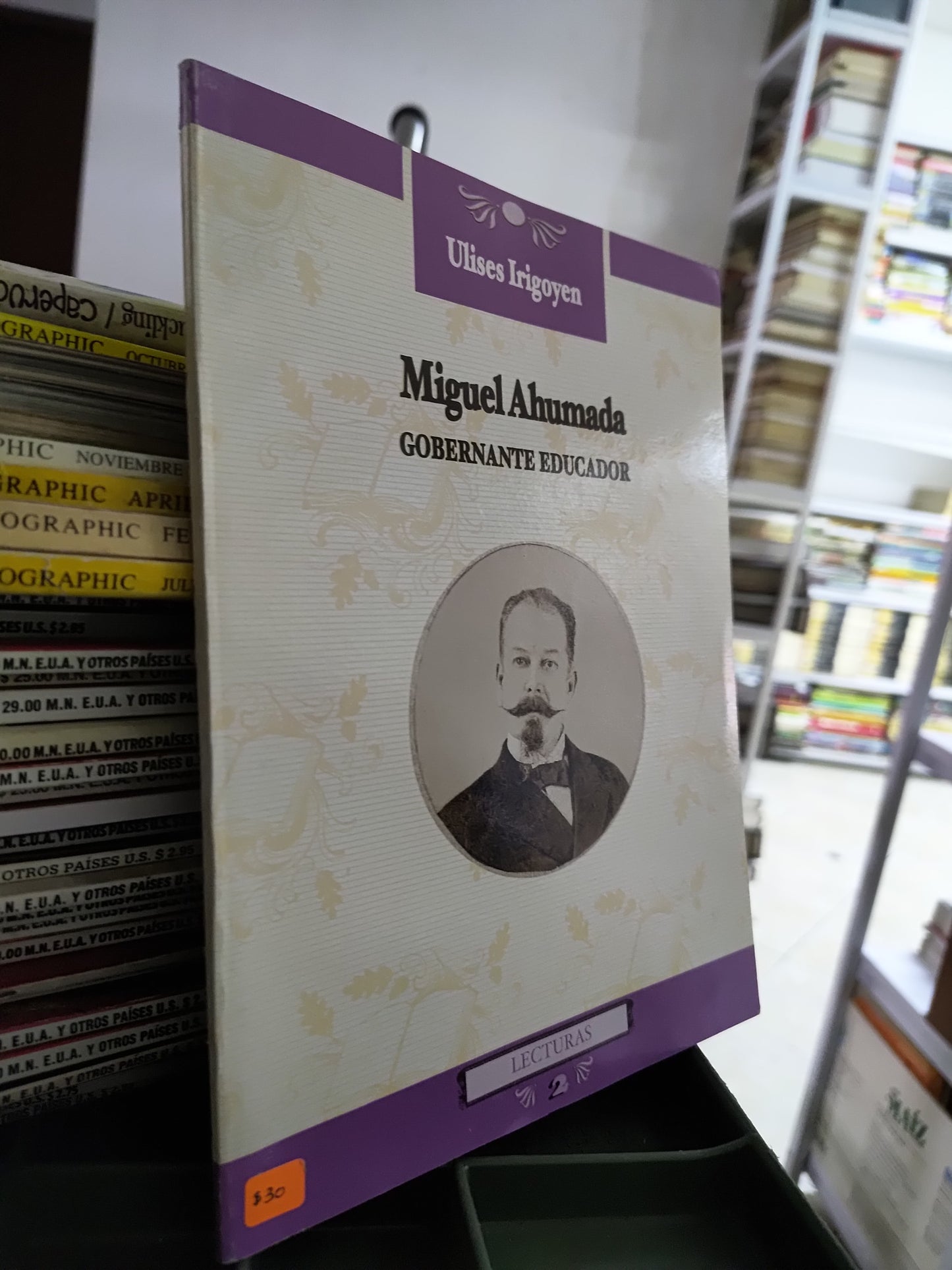 MIGUEL AHUMADA GOBERNANTE EDUCADOR POR ULISES IRIGOYEN USADO POLITICA JUAREZ 515