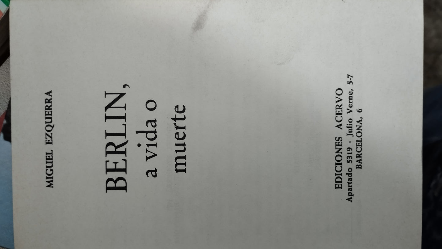 BERLÍN A VIDA O MUERTE POR MIGUEL EZQUERRA LIBRO USADO HISTORIA ALDAMA EDITORIAL ACERVO EN BUEN ESTADO