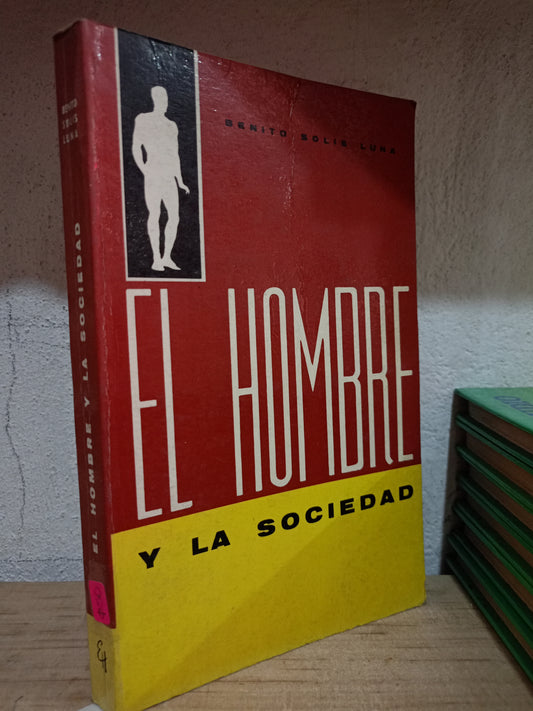 EL HOMBRE Y LA SOCIEDAD POR BENITO SOLÍS LUNA USADO SOCIO LITERARIO 305