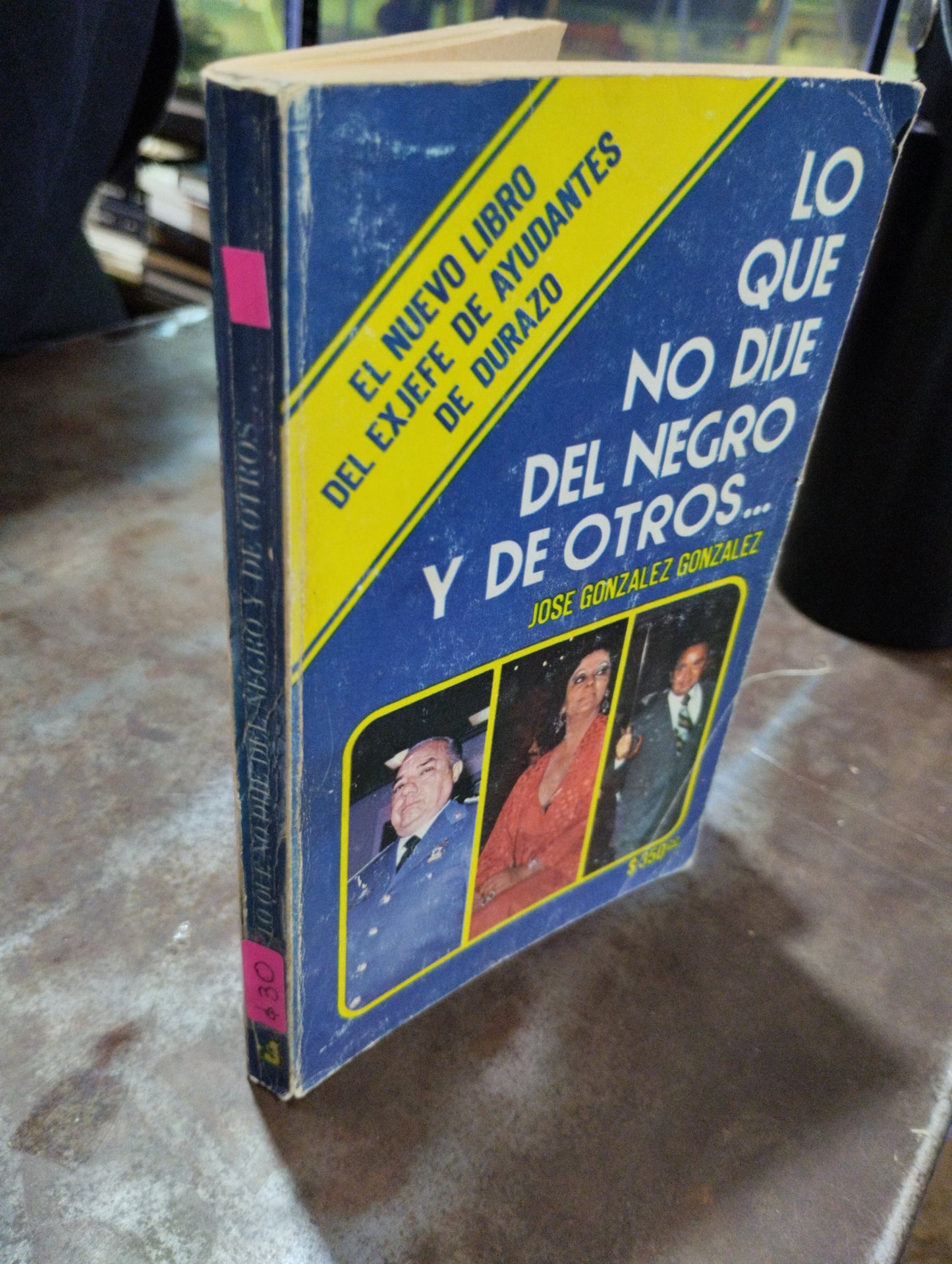 LO QUE NO DIJE DEL NEGRO Y DE OTROS POR JOSE GONZALEZ GONZALEZ USADO POLITICA ALDAMA