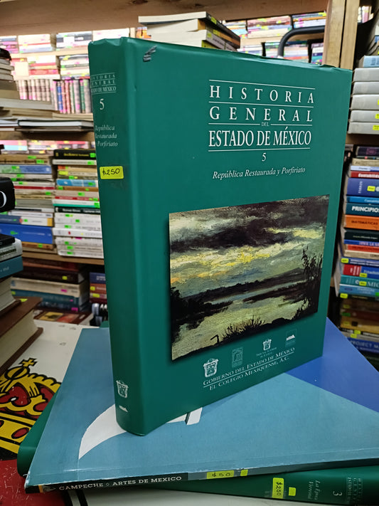 HISTORIA GENERAL DEL ESTADO DE MÉXICO 5 REPUBLICA RESTAURADA Y PORFIRIATO USADO HISTORIA LITERARIO 207
