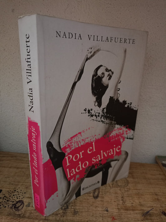 POR EL LADO SALVAJE POR NADIA VILLAFUERTE USADO NOVELA LITERARIO 305
