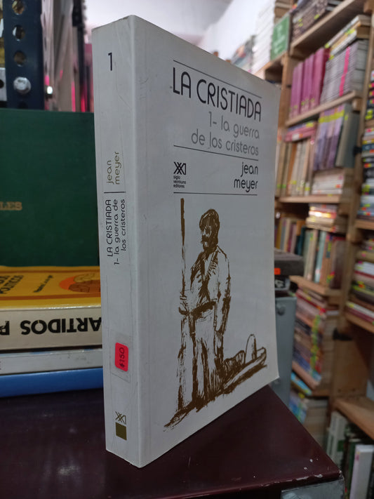 LA CRISTIADA 1 LA GUERRA DE LOS CRISTEROS POR JEAN MEYER USADO HISTORIA LITERARIO 305