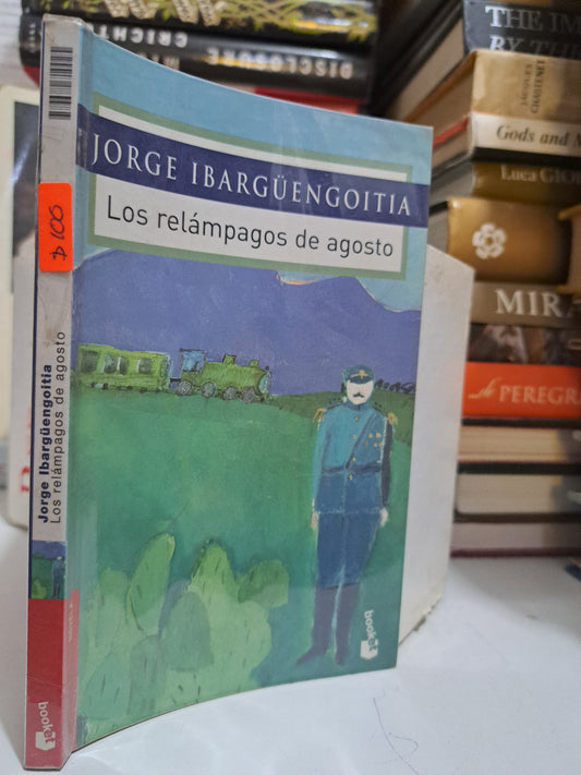LOS RELÁMPAGOS DE AGOSTO JORGE IBARGÜENGOITIA USADO NOVELA JUÁREZ