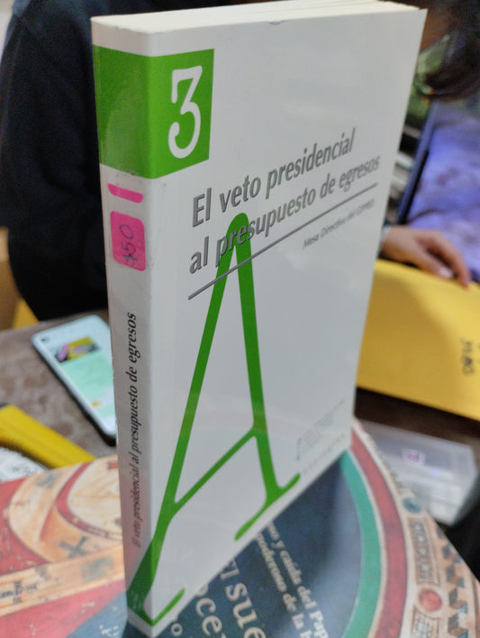 EL VETO PRESIDENCIAL AL PRESUPUESTO DE EGRESOS POR DESCONOCIDO USADO POLITICA ALDAMA