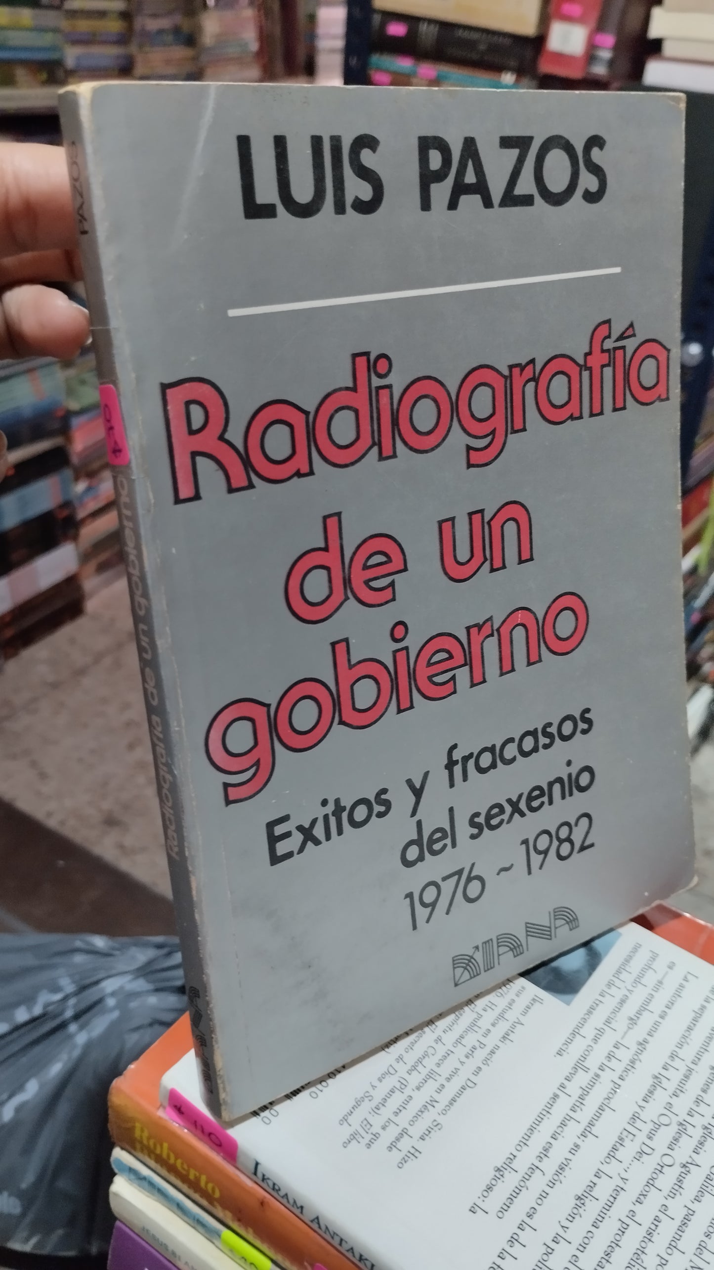 RADIOGRAFIA DE UN GOBIERNO POR LUIS PAZOS LIBRO USADO POLITICA ALDAMA