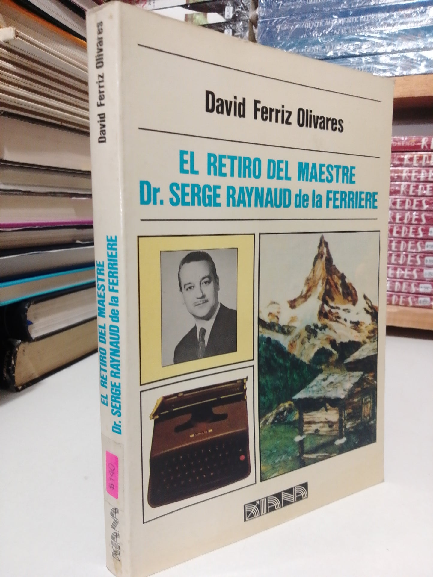 EL RETIRO DEL MAESTRE DR. SERGE RAYNAUD DE LA FERRIERE POR DAVID FÉLIX OLIVARES USADO HISTORIA JUÁREZ