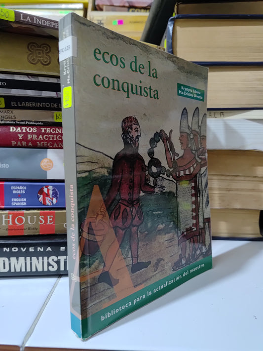 ECOS DE LA CONQUISTA POR KRYSTYNA LIBURA USADO HISTORIA JUAREZ 507