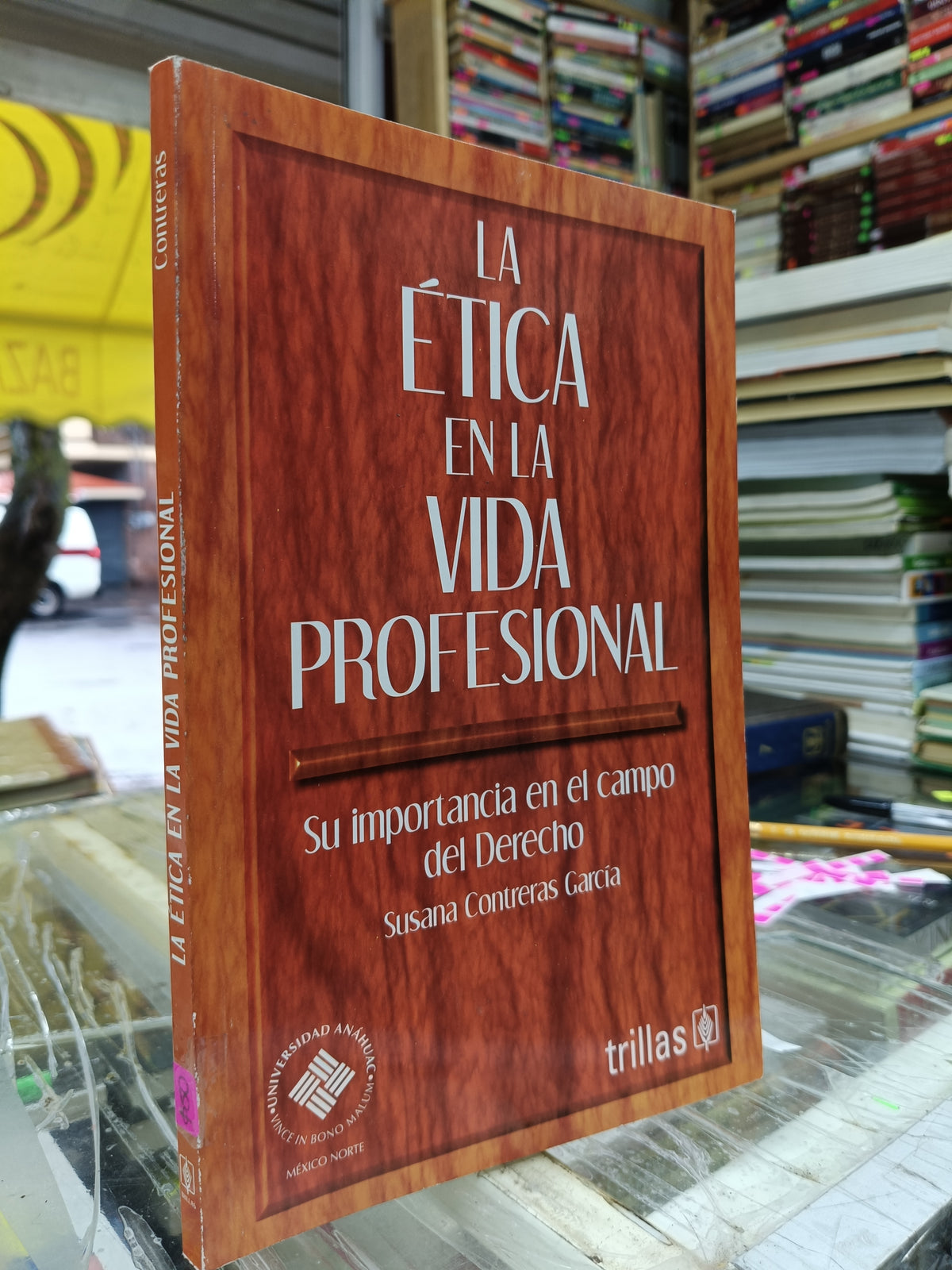 LA ETICA EN LA VIDA PROFESIONAL POR SUSANA CONTRERAS GARCIA USADO SOCIOLOGIA JUAREZ 507