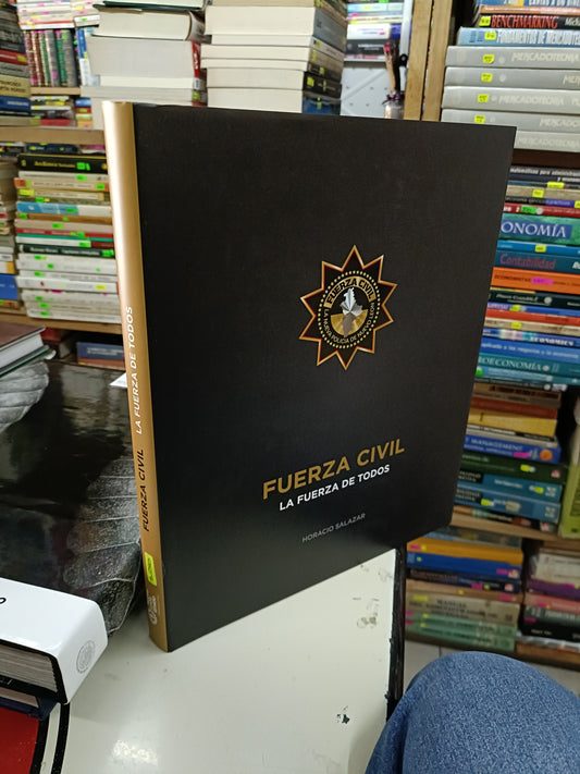FUERZA CIVIL LA FUERZA DE TODOS POR HORACIO SALAZAR USADO ARTE LITERARIO 207