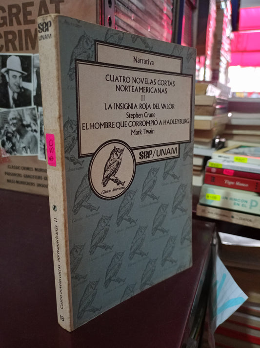 CUATRO NOVELAS CORTAS NORTEAMERICANAS II POR STEPHEN CRANE Y MARK TWAIN USADO NOVELA LITERARIO 305
