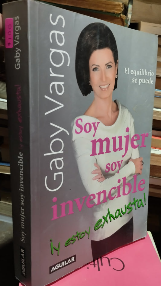 SOY MUJER SOY INVENCIBLE Y ESTOY EXHAUSTA LIBRO USADO SUPERACION PERSONAL ALDAMA