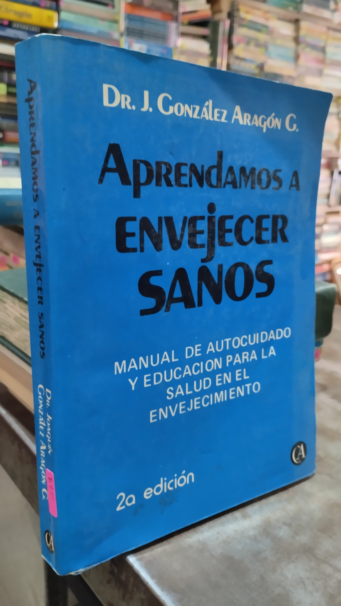 APRENDAMOS A ENVEJECER SANOS POR J GONZALEZ ARAGON LIBRO USADO SALUD ALDAMA