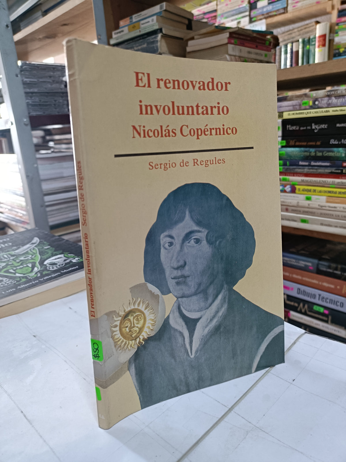 EL RENOVADOR INVOLUNTARIO NICOLAS COPERNICO POR SERGIO DE REGULES USADO CIENCIA LITERARIO 207
