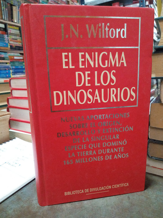 EL ENIGMA DE LOS DINOSAURIOS POR J N WILFORD USADO CIENCIA ALDAMA