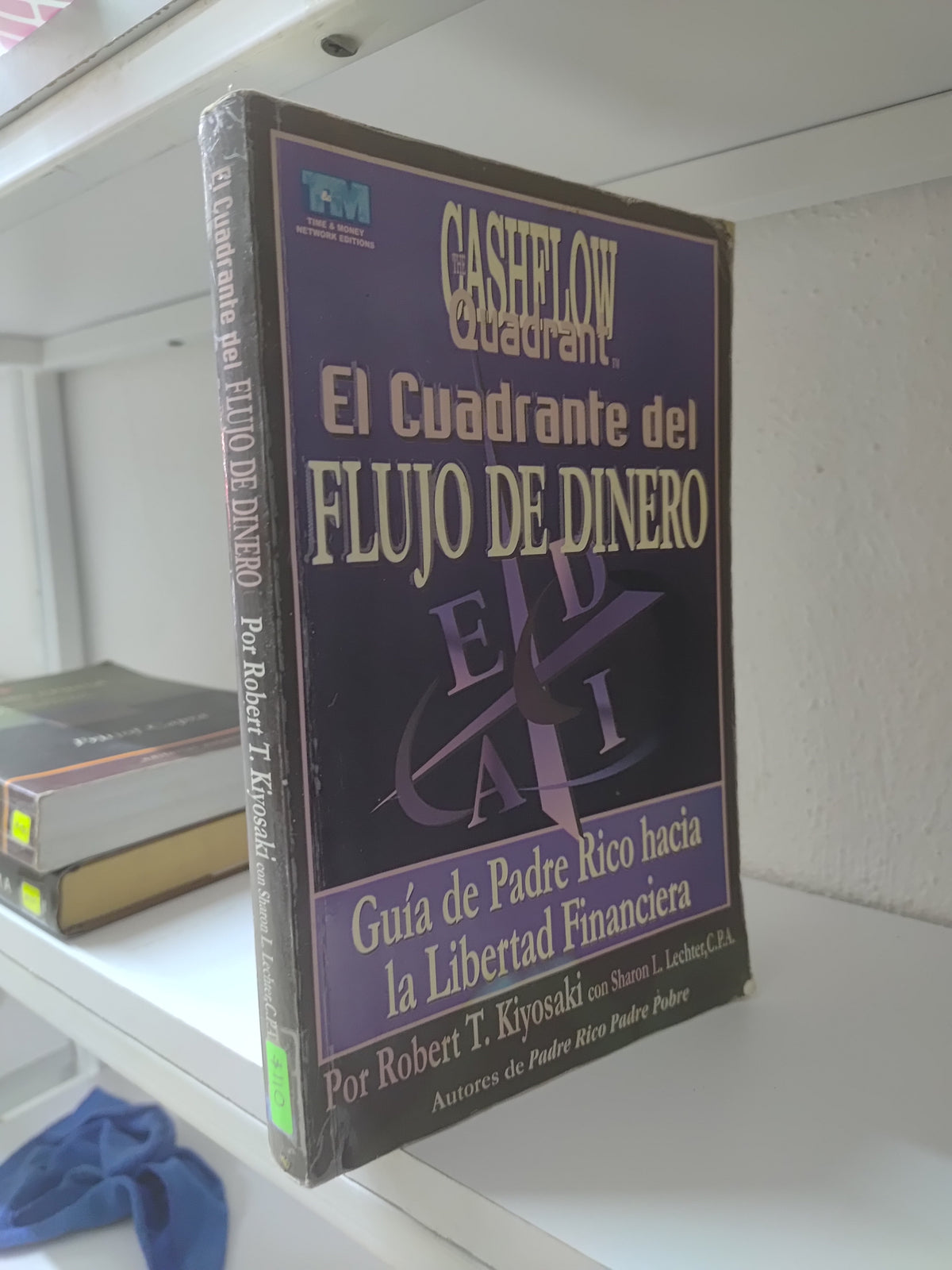 EL CUADRANTE DEL FLUJO DE DINERO POR ROBERT T. KIYOSAKI USADO SUP PERSONAL JUAREZ 515