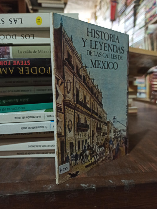 HISTORIA Y LEYENDAS DE LAS CALLES DE MEXICO POR GONZALES OBREGON USADO HISTORIA ALDAMA