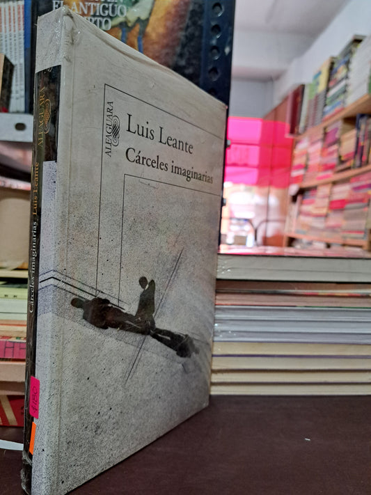 CARCELES IMAGINARIAS LUIS LEANTE NUEVO LIBROS NUEVOS LITERARIO 305