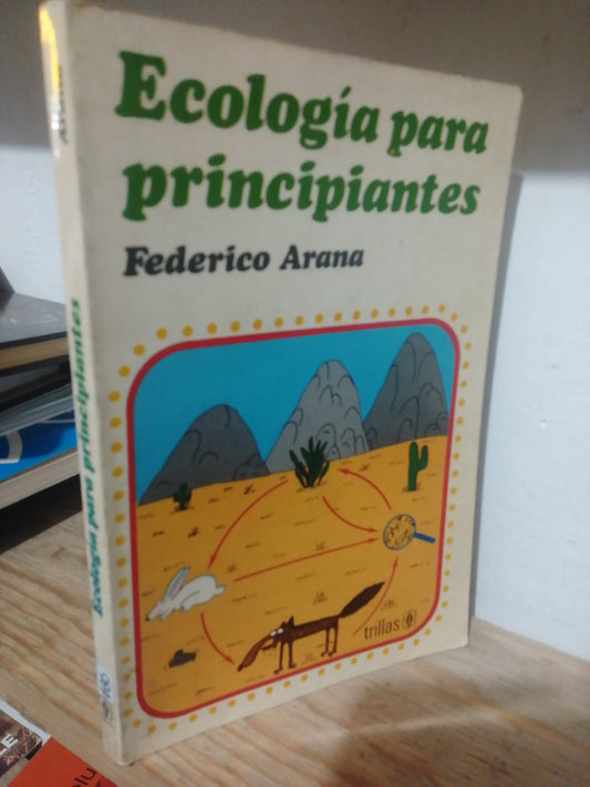 ECOLOGIA PARA PRINCIPIANTES POR FEREDICO ARAÑA USADO GEOGRAFIA JUAREZ