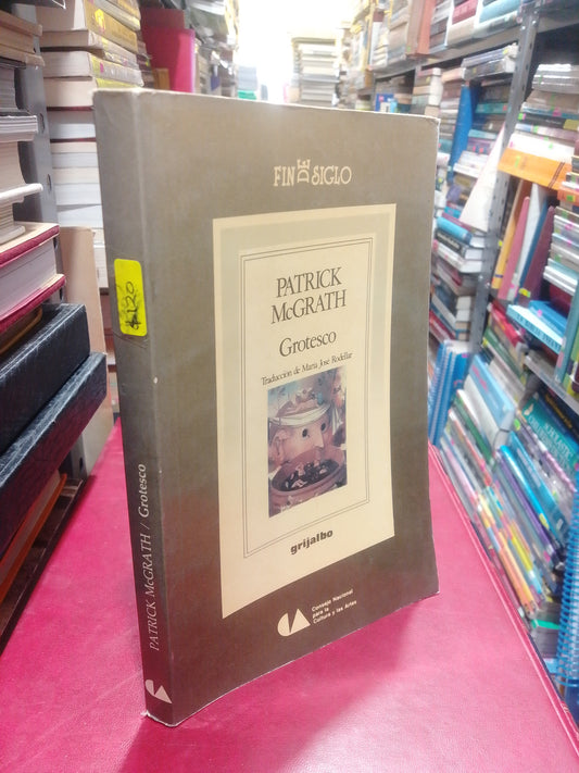 GROTESCO POR PATRICK MCGRATH USADO NOVELA JUÁREZ