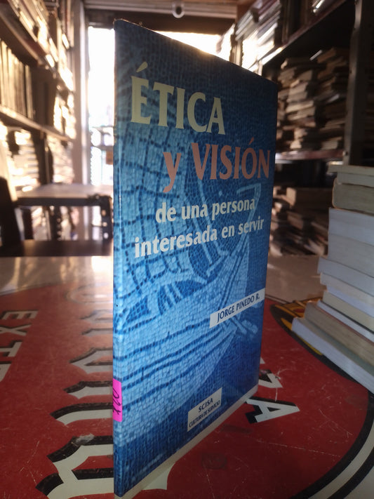 ETICA Y VISION POR JORGE PINEDO USADO FILOSOFÍA LITERARIO 207