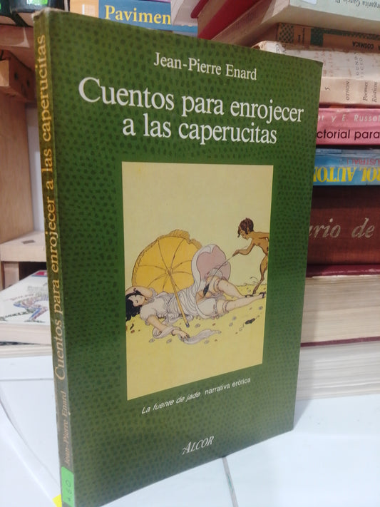 CUENTOS PARA ENROJECER A LAS CAPERUCITAS POR JEAN PIERRE ENARD USADO NOVELA JUAREZ