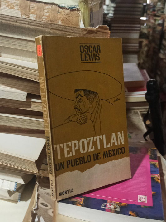 TEPOZTLÁN UN PUEBLO MÁGICO POR OSCAR LEWIS USADO ESTADO DE MEXICO ALDAMA