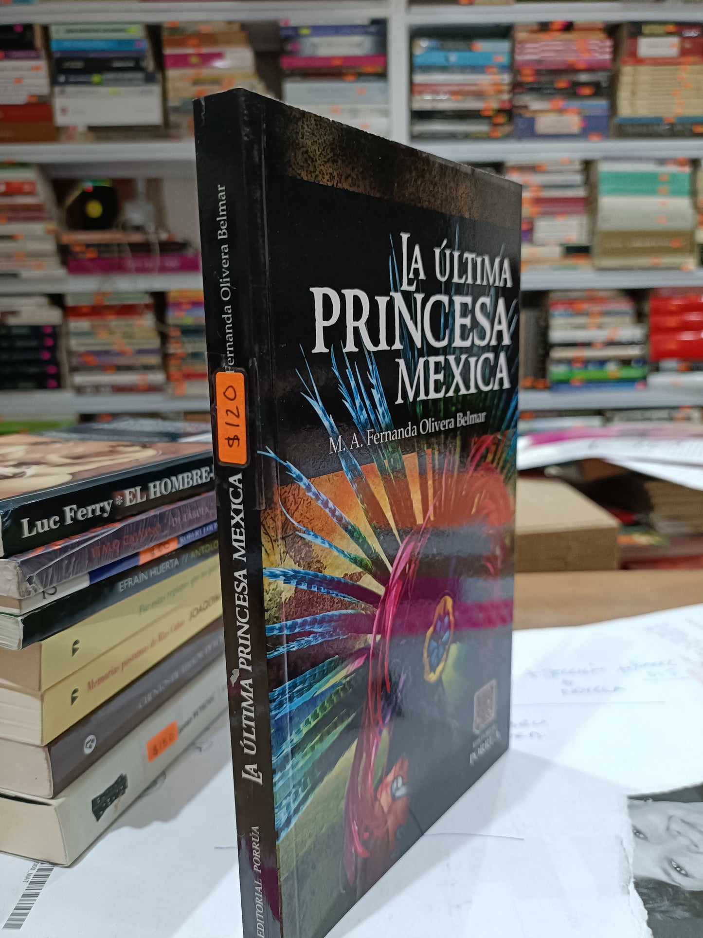 LA ULTIMA PRINCESA MEXICANA POR M A FERNANDA OLIVERA BELMAR USADOS NOVELAS JUAREZ 515