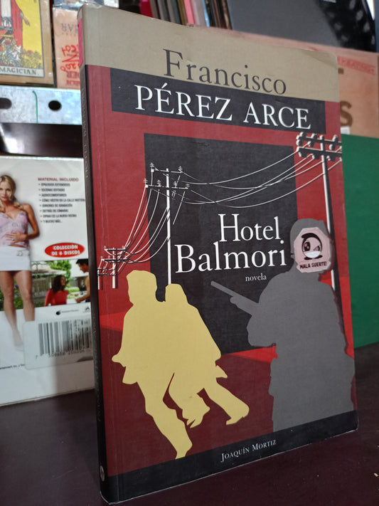 HOTEL BALMORI FRANCISCO PEREZ ARCE USADO NOVELA LITERARIO 305