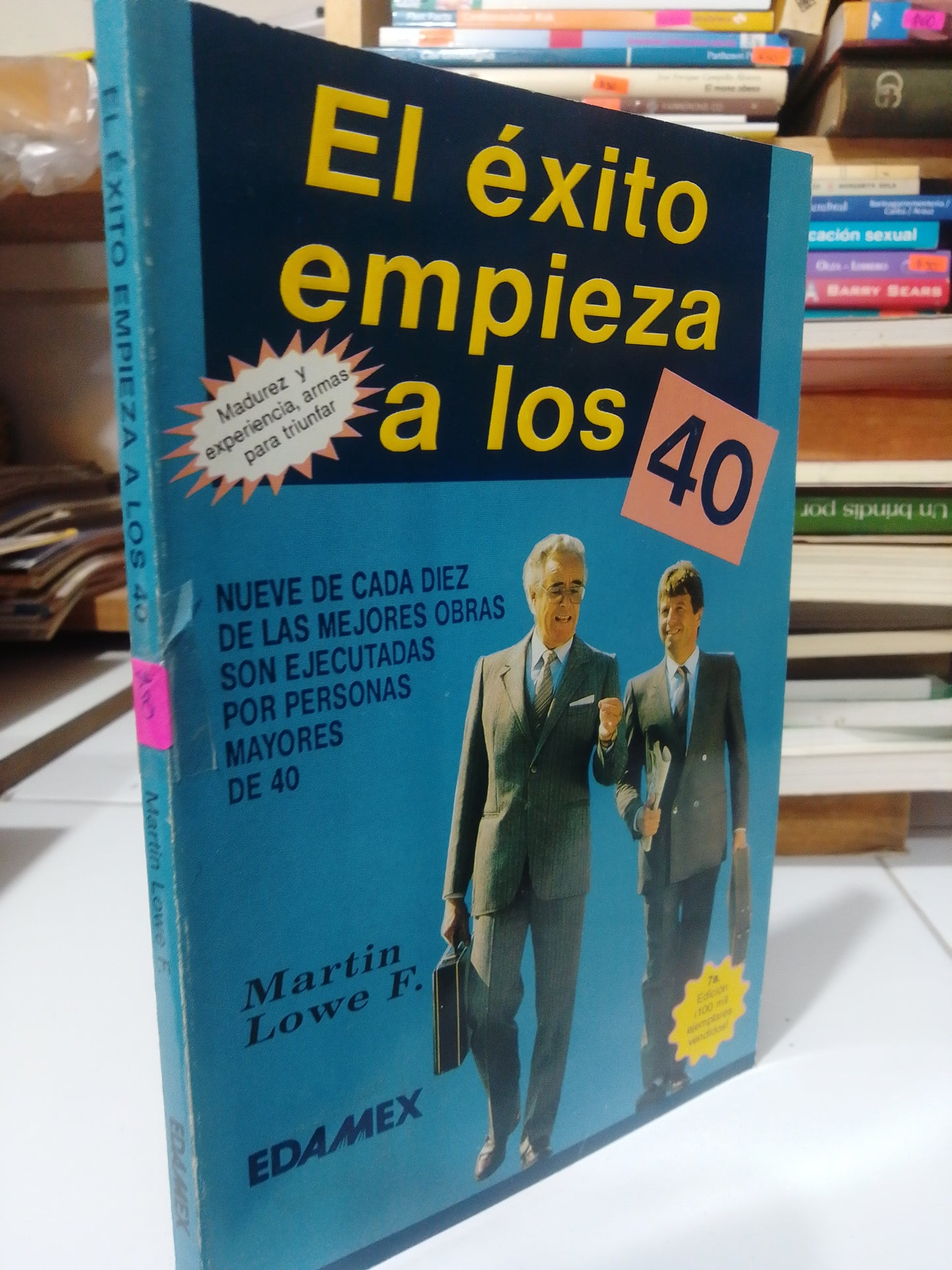 EL EXITO EMPIEZA A LOS 40 POR MARTIN LOWE USADO SUP.PERSONAL JUAREZ