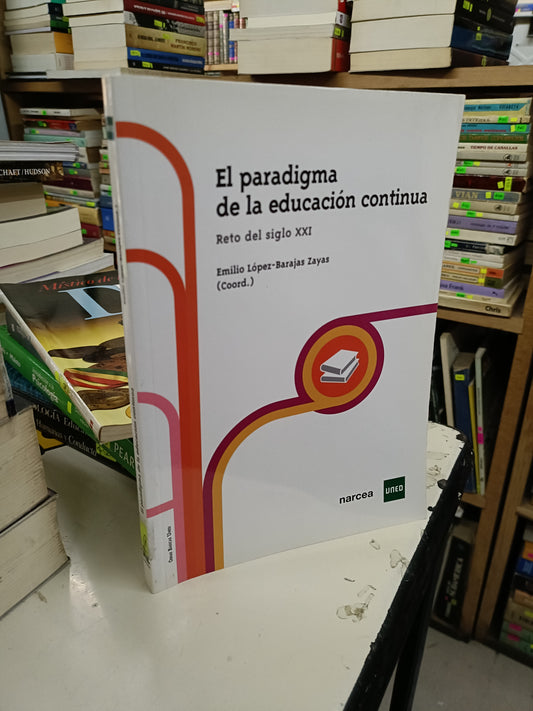 EL PARADIGMA DE LA EDUCACIÓN CONTINUA COORDINADO POR EMILIO LÓPEZ BARAJAS ZAYAS USADO EDUCACIÓN LITERARIO 207