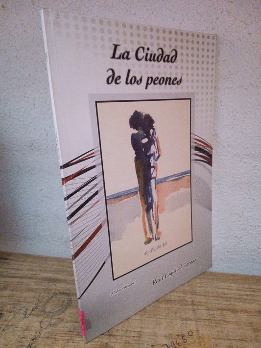 LA CIUDAD DE LOS PEONES RAUL ESQUIVEL VARGAS USADO NOVELA LITERARIO 305