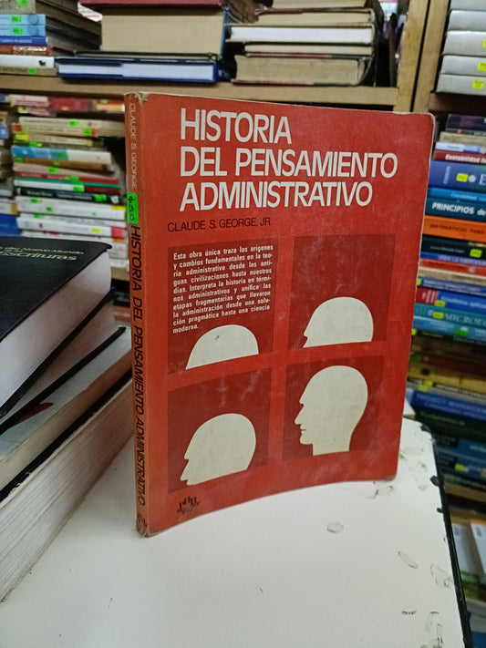 HISTORIA DEL PENSAMIENTO ADMINISTRATIVO POR CLAUDE S. GEORGE, JR. USADO ADMINISTRACIÓN LITERARIO 207