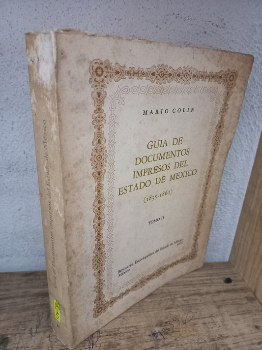 GUÍA DE DOCUMENTOS IMPRESOS DEL ESTADO DE MÉXICO (1835-1860) TOMO II POR MARIO COLIN USADO HISTORIA LITERARIO 305