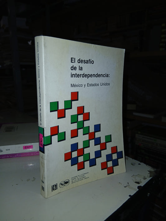 EL DESAFÍO DE LA INTERDEPENDENCIA: MÉXICO Y ESTADOS UNIDOS (VARIOS AUTORES) USADO POLÍTICA LITERARIO 207
